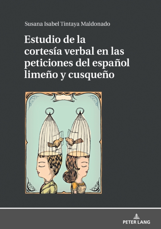 Estudio de la cortesía verbal en las peticiones del español limeño y cusqueño (e-bog) af Susana Tintaya Maldonado, Tintaya Maldonado