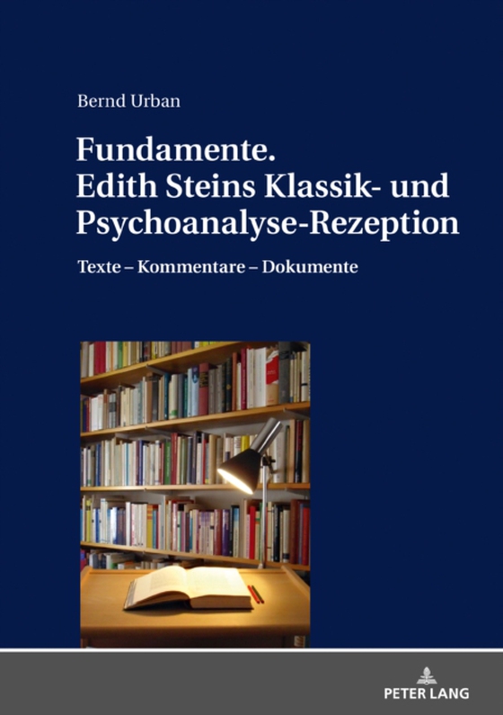 Fundamente. Edith Steins Klassik- und Psychoanalyse-Rezeption (e-bog) af Bernd Urban, Urban