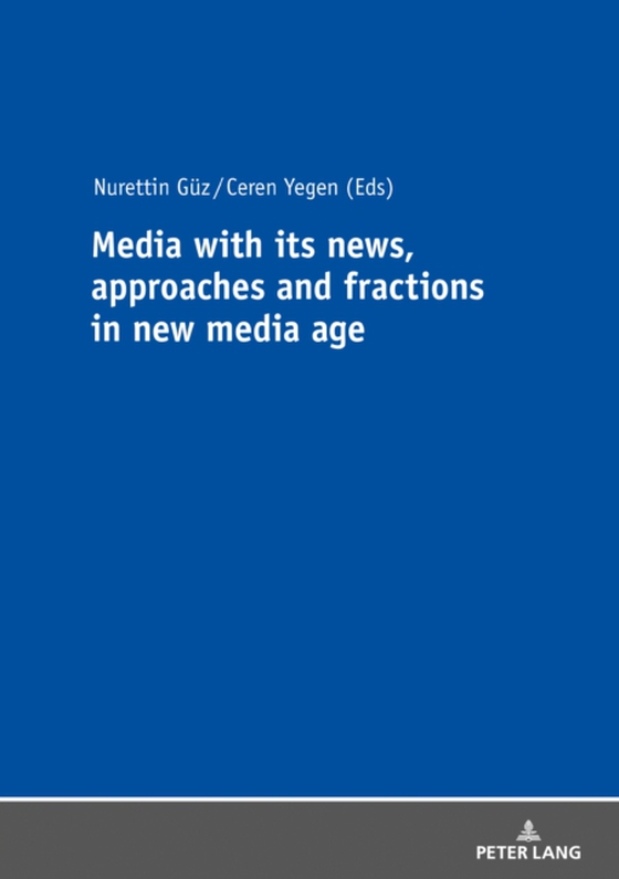 Media with its news, approaches and fractions in the new media age (e-bog) af -