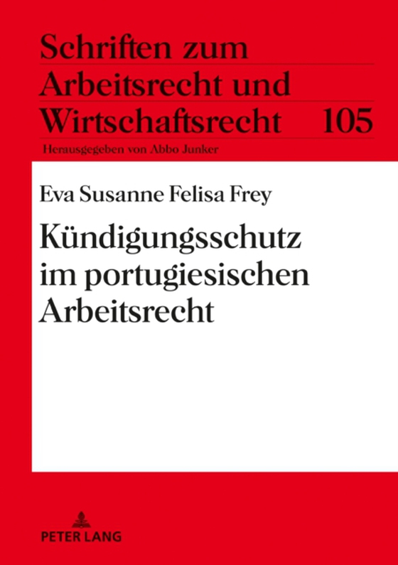 Kuendigungsschutz im portugiesischen Arbeitsrecht (e-bog) af Eva Susanne Felisa Frey, Frey