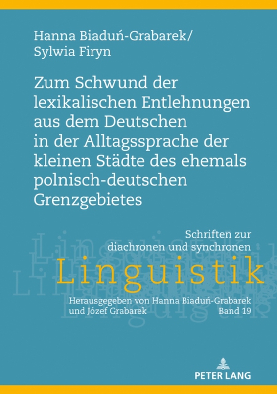 Zum Schwund der lexikalischen Entlehnungen aus dem Deutschen in der Alltagssprache der kleinen Staedte des ehemals polnisch-deutschen Grenzgebietes (e-bog) af Sylwia Firyn, Firyn