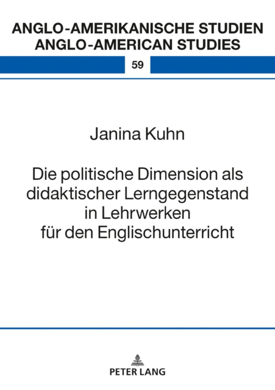 Die politische Dimension als didaktischer Lerngegenstand in Lehrwerken fuer den Englischunterricht (e-bog) af Janina Kuhn, Kuhn