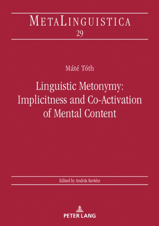 Linguistic Metonymy: Implicitness and Co-Activation of Mental Content (e-bog) af Mate Toth, Toth