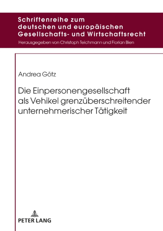 Die Einpersonengesellschaft als Vehikel grenzueberschreitender unternehmerischer Taetigkeit (e-bog) af Andrea Gotz, Gotz