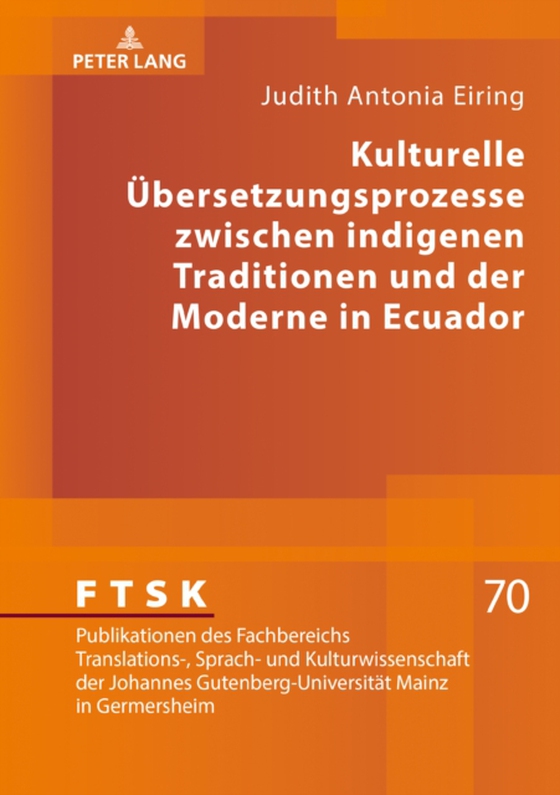 Kulturelle Uebersetzungsprozesse zwischen indigenen Traditionen und der Moderne in Ecuador (e-bog) af Judith Antonia Eiring, Eiring