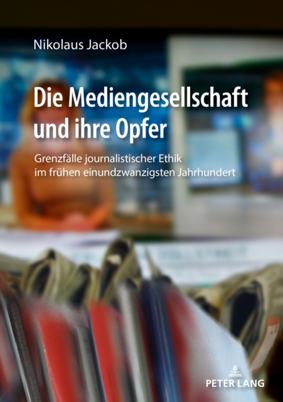 Die Mediengesellschaft und ihre Opfer (e-bog) af Nikolaus Jackob, Jackob