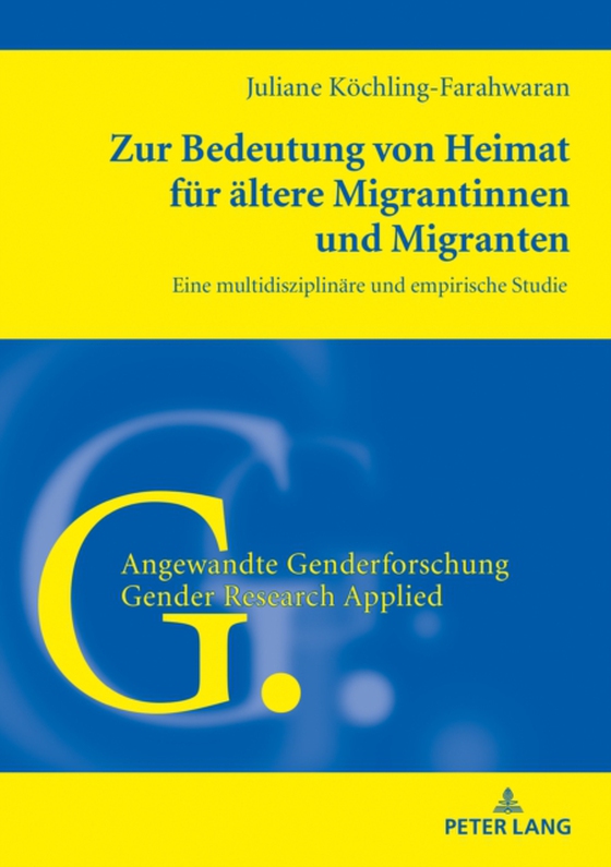 Zur Bedeutung von Heimat fuer aeltere Migrantinnen und Migranten (e-bog) af Juliane Kochling-Farahwaran, Kochling-Farahwaran