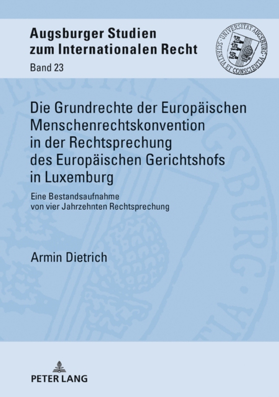 Die Grundrechte der Europaeischen Menschenrechtskonvention in der Rechtsprechung des Europaeischen Gerichtshofs in Luxemburg