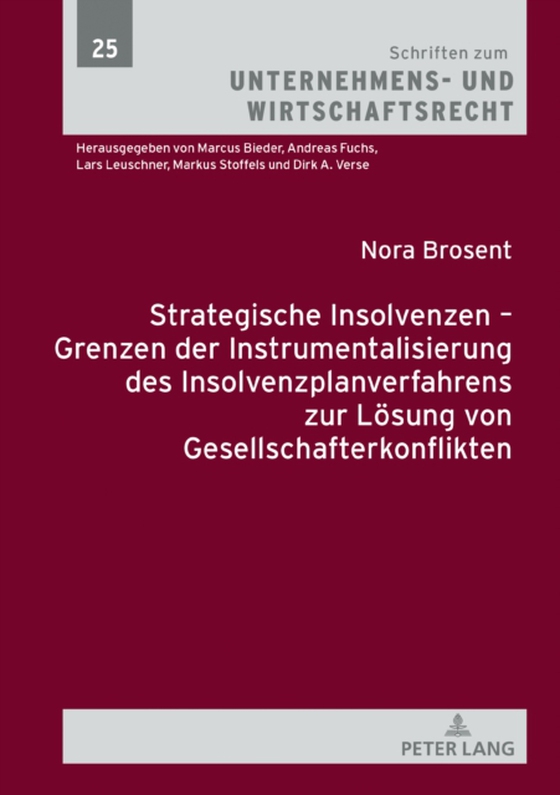 Strategische Insolvenzen – Grenzen der Instrumentalisierung des Insolvenzplanverfahrens zur Loesung von Gesellschafterkonflikten