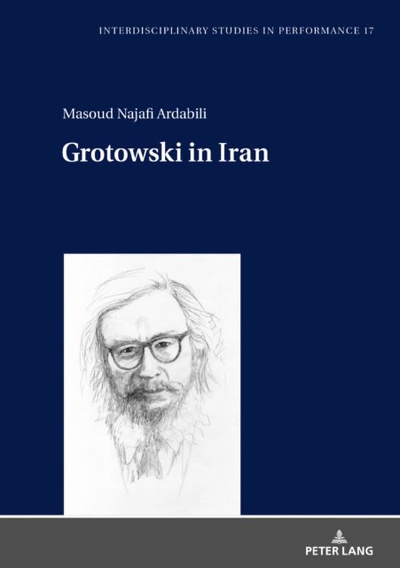 Grotowski in Iran (e-bog) af Masoud Najafi Ardabili, Najafi Ardabili