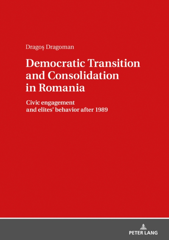 Democratic Transition and Consolidation in Romania (e-bog) af Dragos Dragoman, Dragoman