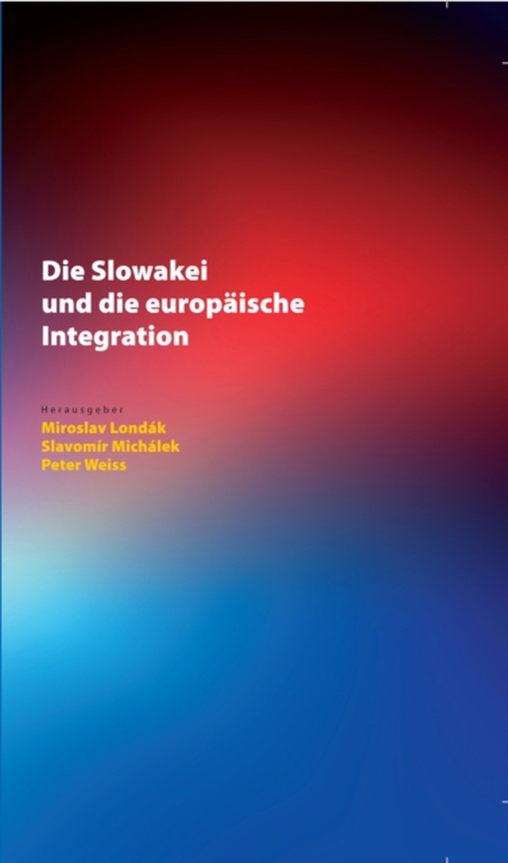 Die Slowakei und die europaeische Integration (e-bog) af Peter Weiss, Weiss