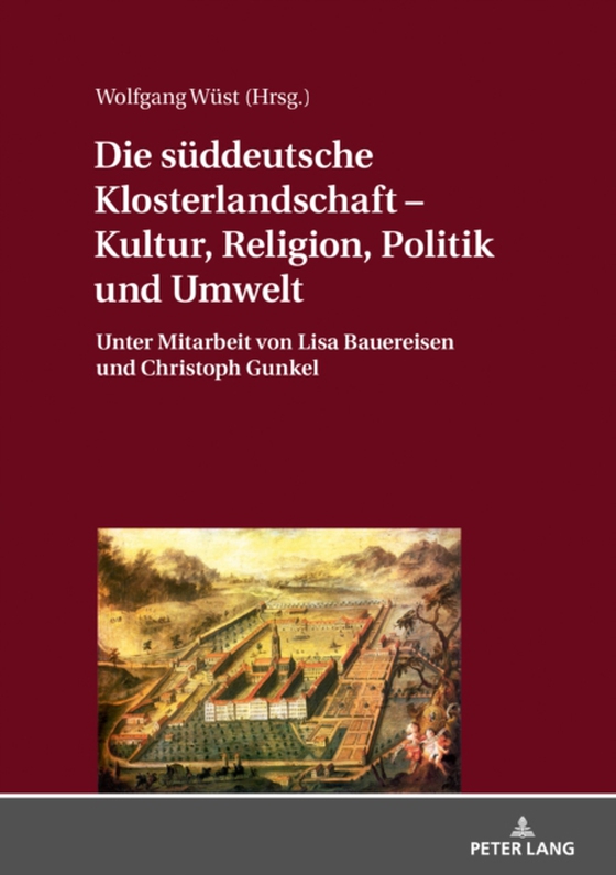 Die sueddeutsche Klosterlandschaft – Kultur, Religion, Politik und Umwelt