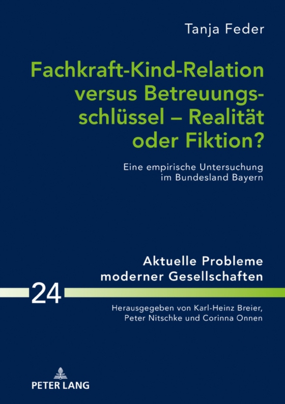 Fachkraft-Kind-Relation versus Betreuungsschluessel – Realitaet oder Fiktion? (e-bog) af Tanja Feder, Feder