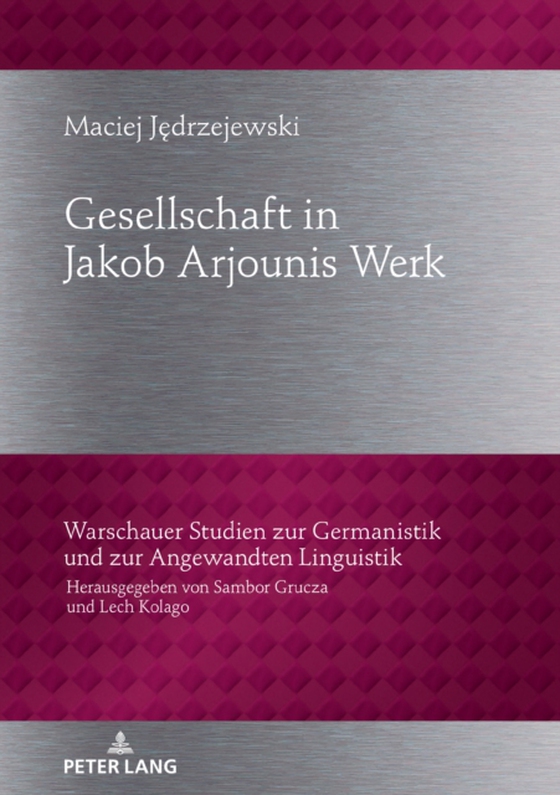 Gesellschaftbild in Jakob Arjounis Werk (e-bog) af Maciej Jedrzejewski, Jedrzejewski