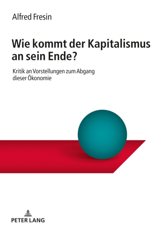 Wie kommt der Kapitalismus an sein Ende? (e-bog) af Alfred Fresin, Fresin