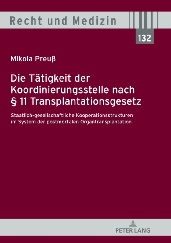 Die Taetigkeit der Koordinierungsstelle nach § 11 Transplantationsgesetz (e-bog) af Mikola Preu, Preu