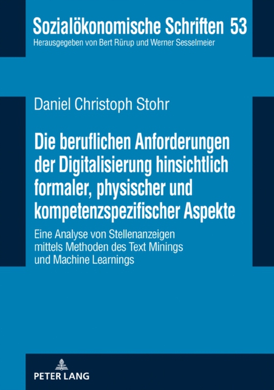 Die beruflichen Anforderungen der Digitalisierung hinsichtlich formaler, physischer und kompetenzspezifischer Aspekte (e-bog) af Daniel Christoph Stohr, Stohr