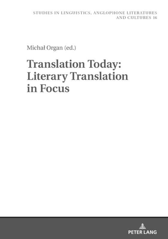 Translation Today: Literary Translation in Focus (e-bog) af -