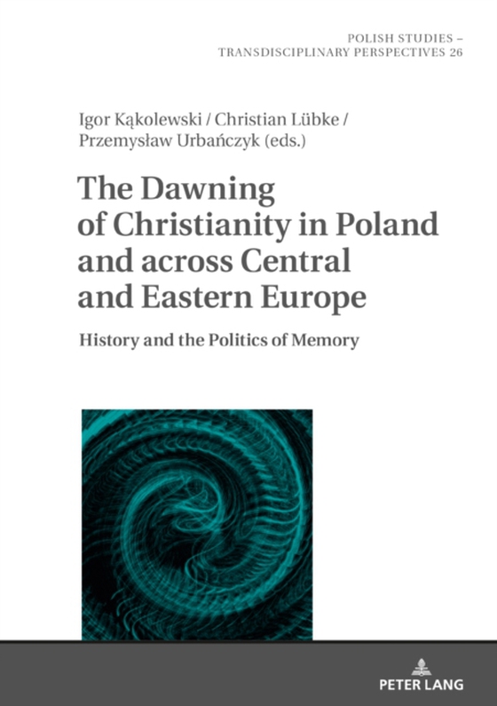 Dawning of Christianity in Poland and across Central and Eastern Europe (e-bog) af -