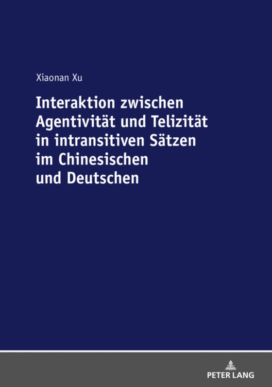 Interaktion zwischen Agentivitaet und Telizitaet in intransitiven Saetzen im Chinesischen und Deutschen (e-bog) af Xiaonan Xu, Xu