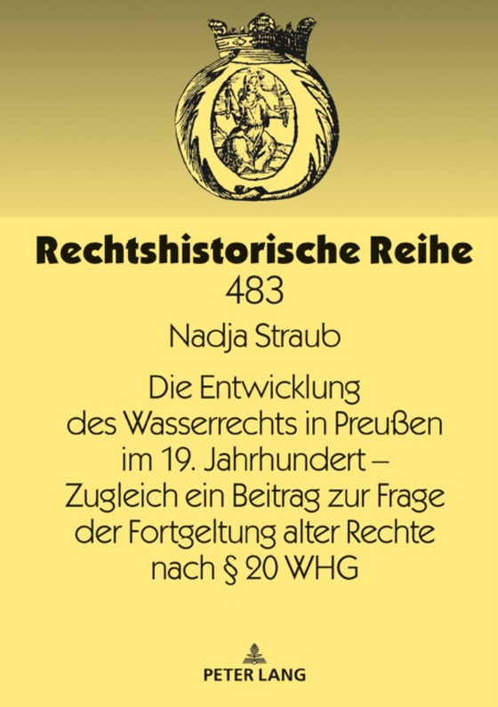 Die Entwicklung des Wasserrechts in Preußen im 19. Jahrhundert – Zugleich ein Beitrag zur Frage der Fortgeltung alter Rechte nach § 20 WHG