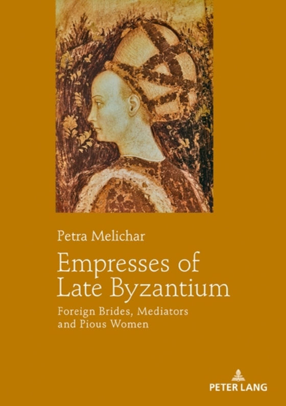 Empresses of Late Byzantium (e-bog) af Petra Melichar, Melichar