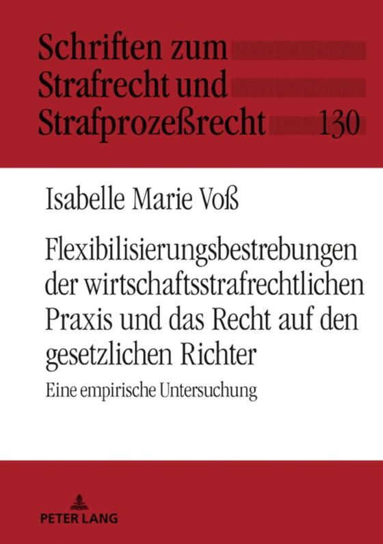 Flexibilisierungsbestrebungen der wirtschaftsstrafrechtlichen Praxis und das Recht auf den gesetzlichen Richter