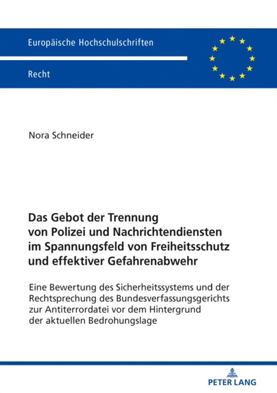 Das Gebot der Trennung von Polizei und Nachrichtendiensten im Spannungsfeld von Freiheitsschutz und effektiver Gefahrenabwehr (e-bog) af Nora Schneider, Schneider