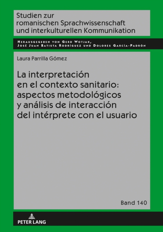 La interpretación en el contexto sanitario: aspectos metodológicos y análisis de interacción del intérprete con el usuario (e-bog) af Laura Parrilla Gomez, Parrilla Gomez