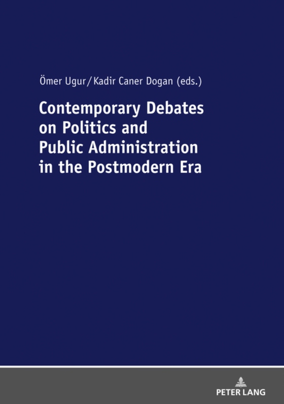 Contemporary Debates on Politics and Public Administration in the Postmodern Era (e-bog) af -