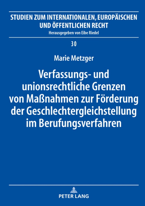 Verfassungs- und unionsrechtliche Grenzen von Maßnahmen zur Foerderung der Geschlechtergleichstellung im Berufungsverfahren