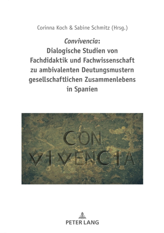 Convivencia: Dialogische Studien von Fachdidaktik und Fachwissenschaft zu ambivalenten Deutungsmustern gesellschaftlichen Zusammenlebens in Spanien (e-bog) af -