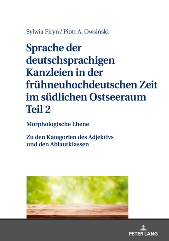 Sprache der deutschsprachigen Kanzleien in der fruehneuhochdeutschen Zeit im suedlichen Ostseeraum. Teil 2: Morphologische Ebene (e-bog) af Piotr A. Owsinski, Owsinski