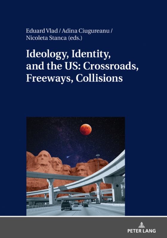 Ideology, Identity, and the US: Crossroads, Freeways, Collisions (e-bog) af -