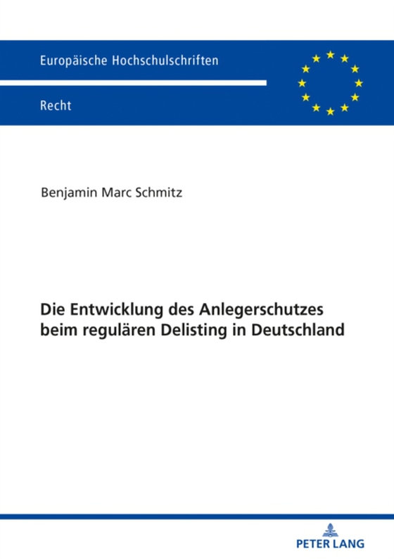 Die Entwicklung des Anlegerschutzes beim regulaeren Delisting in Deutschland (e-bog) af Benjamin Marc Schmitz, Schmitz