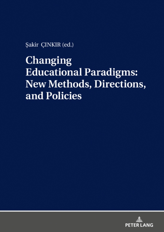 Changing Educational Paradigms: New Methods, Directions, and Policies (e-bog) af -