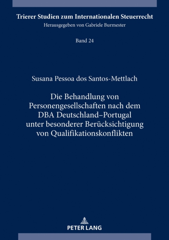 Die Behandlung von Personengesellschaften nach dem DBA Deutschland–Portugal unter besonderer Beruecksichtigung von Qualifikationskonflikten (e-bog) af Susana Pessoa dos Santos-Mettlach, Pessoa dos Santos-Mettlach