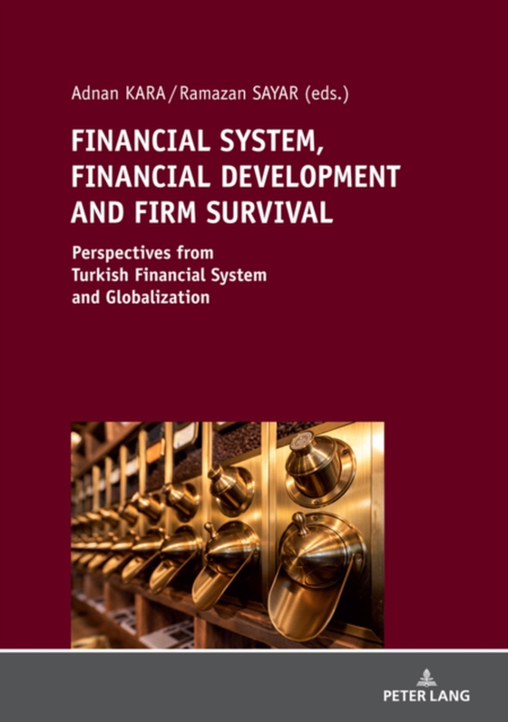 FINANCIAL SYSTEM, FINANCIAL DEVELOPMENT AND FIRM SURVIVAL: (e-bog) af -