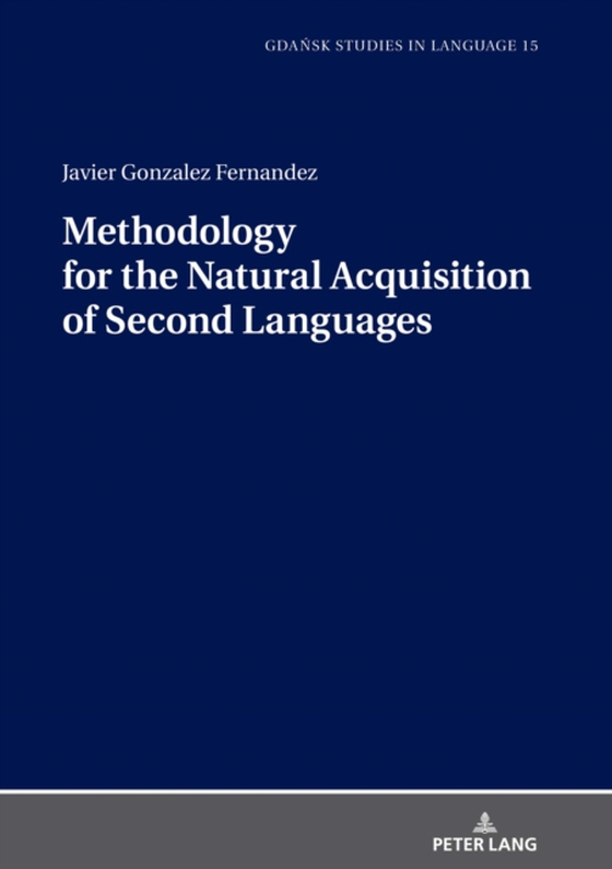 Methodology for the Natural Acquisition of Second Languages (e-bog) af Javier Gonzalez Fernandez, Gonzalez Fernandez