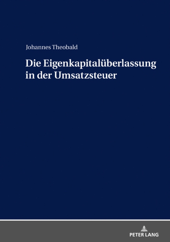 Die Eigenkapitalueberlassung in der Umsatzsteuer (e-bog) af Johannes Theobald, Theobald