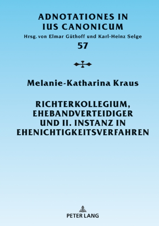 Richterkollegium, Ehebandverteidiger und II. Instanz in Ehenichtigkeitsverfahren (e-bog) af Melanie-Katharina Kraus, Kraus