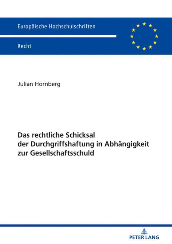 Das rechtliche Schicksal der Durchgriffshaftung in Abhaengigkeit zur Gesellschaftsschuld (e-bog) af Julian Hornberg, Hornberg