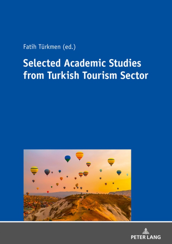 SELECTED ACADEMIC STUDIES FROM TURKISH TOURISM SECTOR (e-bog) af -