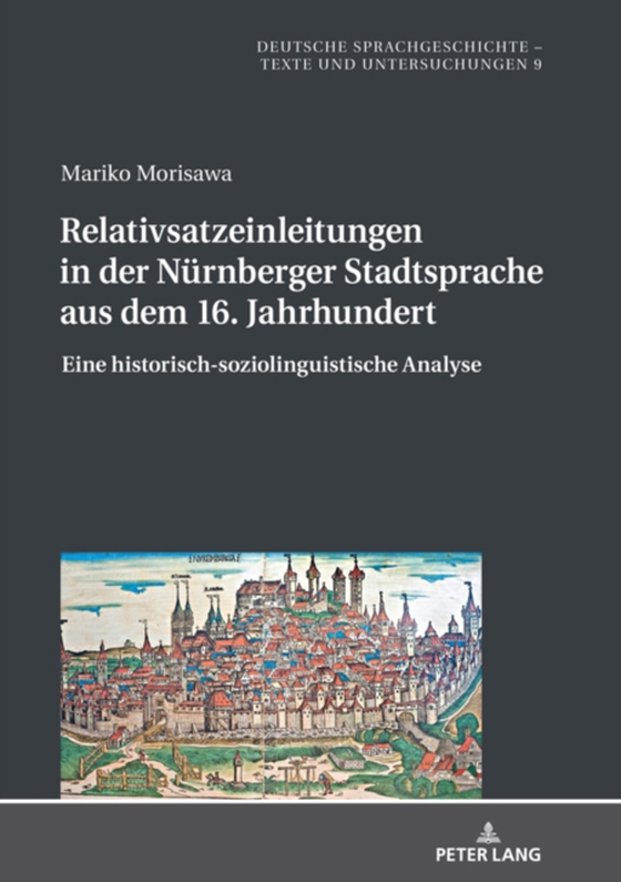 Relativsatzeinleitungen in der Nuernberger Stadtsprache aus dem 16. Jahrhundert (e-bog) af Mariko Morisawa, Morisawa