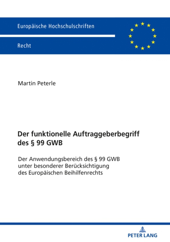 Der funktionelle Auftraggeberbegriff des § 99 GWB (e-bog) af Martin Arndt Peterle, Peterle