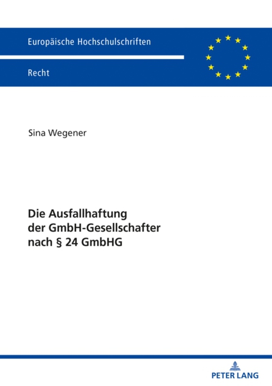 Die Ausfallhaftung der GmbH-Gesellschafter nach § 24 GmbHG (e-bog) af Sina Wegener, Wegener