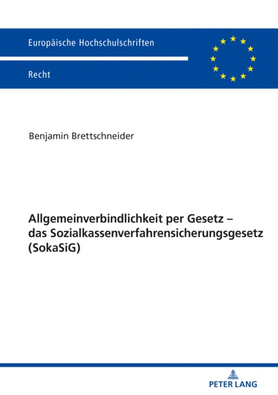 Allgemeinverbindlichkeit per Gesetz – das Sozialkassenverfahrensicherungsgesetz (SokaSiG) (e-bog) af Benjamin Brettschneider, Brettschneider