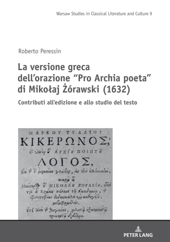 La versione greca dell’orazione “Pro Archia poeta” di Mikołaj Żórawski (1632) (e-bog) af Roberto Peressin, Peressin