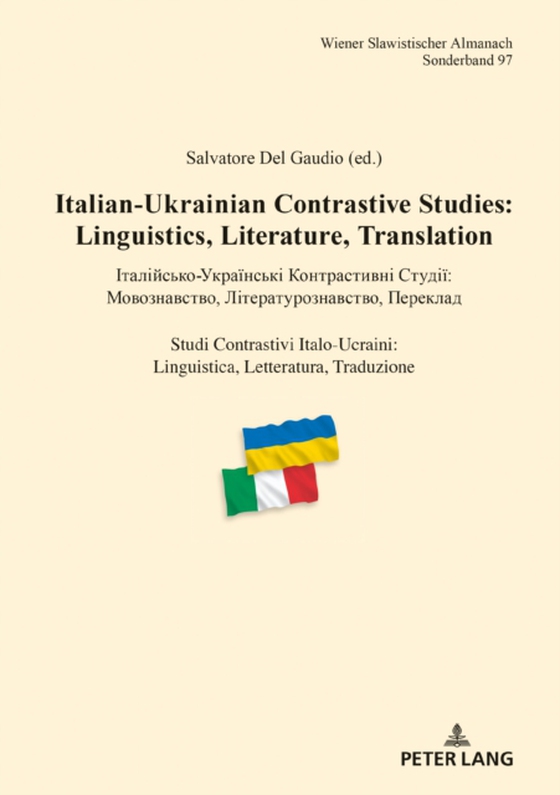 Italian-Ukrainian Contrastive Studies: Linguistics, Literature, Translation - ??????????-?????????? ???????????? ??????: ????????????, ??????????????????, ???????? - Studi Contrastivi Italo-Ucraini: Linguistica, Letteratura, Traduzion?